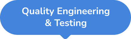 Quality Engineering & Testing